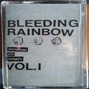 Bleeding Rainbow - Initiation Into Infinity Vol. I FLAC