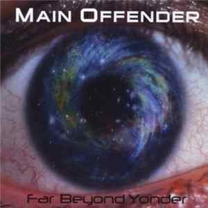 Main Offender - Far Beyond Yonder FLAC