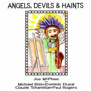 Joe McPhee - Angels, Devils & Haints FLAC