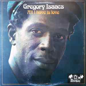 Gregory Isaacs - All I Have Is Love FLAC