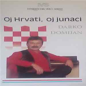 Darko Domijan - Oj Hrvati, Oj Junaci FLAC