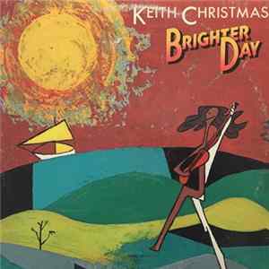 Keith Christmas - Brighter Day FLAC