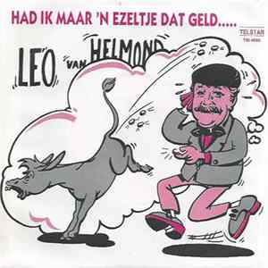 Leo Van Helmond - Had Ik Maar 'N Ezeltje Dat Geld.... FLAC