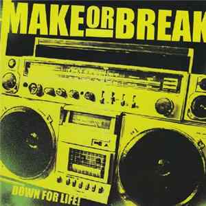 Make Or Break - Down For Life! FLAC