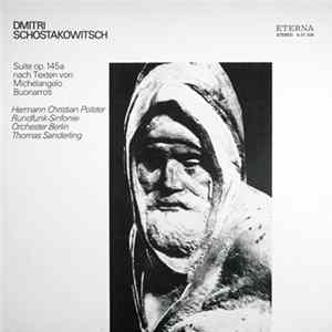 Dmitri Schostakowitsch / Hermann Christian Polster, Rundfunk-Sinfonie-Orchester Berlin, Thomas Sanderling - Suite Op. 145a Nach Texten Von Michelangelo Buonarroti FLAC