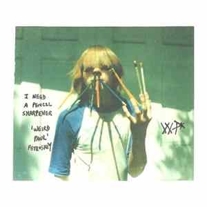 'Weird Paul' Petroskey - I Need A Pencil Sharpener FLAC