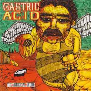 Gastric Acid - The Satirical Skunk FLAC