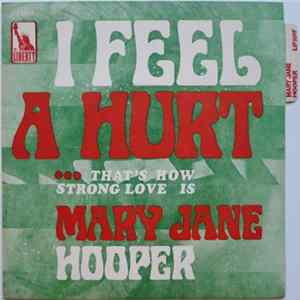 Mary Jane Hooper - I Feel A Hurt / That's How Strong Love Is FLAC