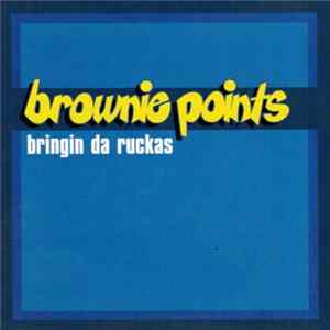 Brownie Points - Bringin Da Ruckas FLAC