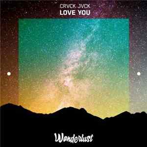 CRVCK JVCK - Love You FLAC