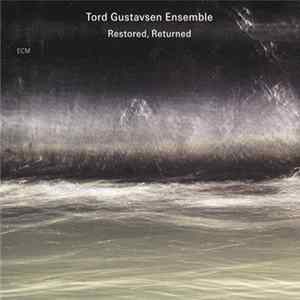 Tord Gustavsen Ensemble - Restored, Returned FLAC