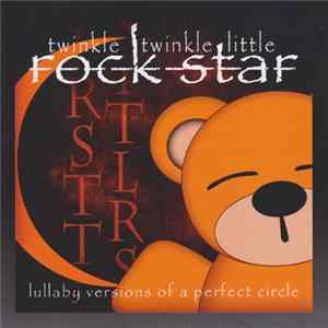 Twinkle Twinkle Little Rock Star - Lullaby Versions of A Perfect Circle FLAC