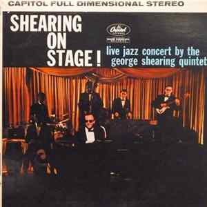 The George Shearing Quintet - Shearing On Stage! FLAC