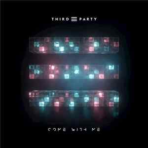 Third ≡ Party - Come With Me FLAC