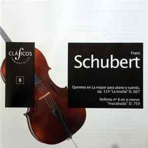 Franz Schubert - Quinteto En La Mayor Para Piano Y Cuerda, Op 114 "La Trucha" D. 667 / Sinfonía Nº 8 En Si Menor "Inacabada" D. 759 FLAC