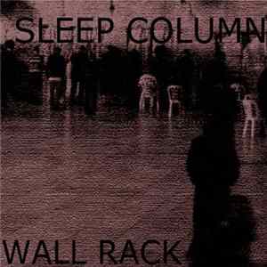 Sleep Column - Wall Rack FLAC