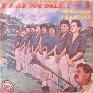 Joe Mayorga Y Su Orquesta - Y Dale Joe Dale... FLAC