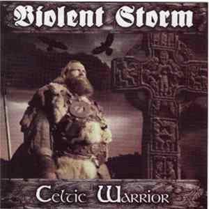 Violent Storm - Celtic Warrior FLAC