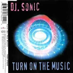 DJ Sonic - Turn On The Music FLAC