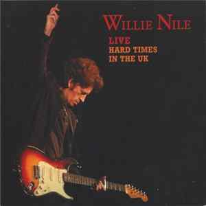 Willie Nile - Hard Times in the UK FLAC