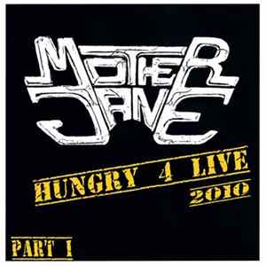 Mother Jane - Hungry 4 Live - Part I FLAC