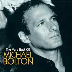 Michael Bolton - The Very Best Of Michael Bolton FLAC