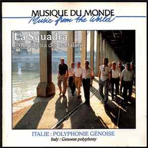 La Squadra, Compagnia Del Trallalero - Italie: Polyphonie Genoise FLAC
