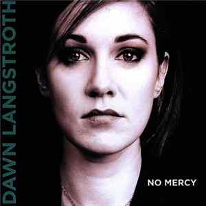 Dawn Langstroth - No Mercy FLAC