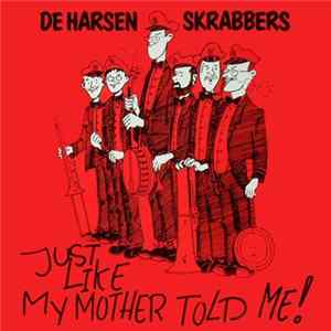 De Harsenskrabbers - Just Like My Mother Told Me FLAC