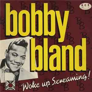 Bobby "Blue" Bland - Woke Up Screaming FLAC