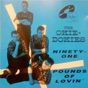 The Okie-Dokies - Ninety-One Pounds Of Lovin' FLAC