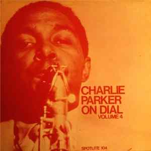 Charlie Parker - Charlie Parker On Dial Volume 4 FLAC