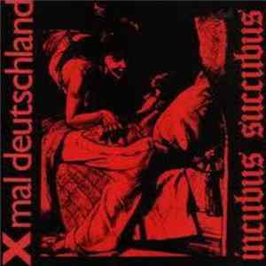 Xmal Deutschland - Incubus Succubus FLAC