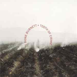 T Bone Burnett - Tooth Of Crime FLAC