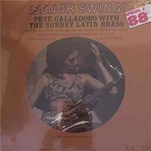 Pete Galladoro With The Surrey Latin Brass - ¡Senor Swing! FLAC