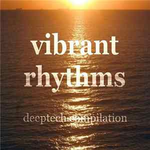 Various - Vibrant Rhythms (Deeptech Compilation) FLAC