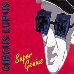 Circus Lupus - Super Genius FLAC