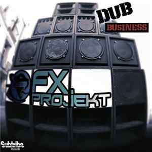 The FX Projekt - Dub Business FLAC