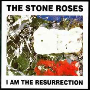 The Stone Roses - I Am The Resurrection FLAC