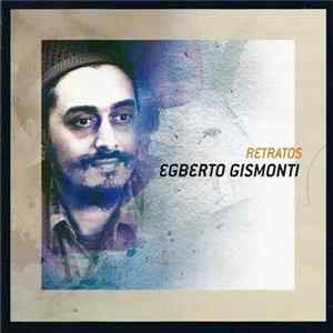 Egberto Gismonti - Retratos FLAC
