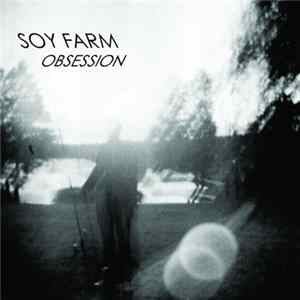 Soy Farm - Obsession FLAC