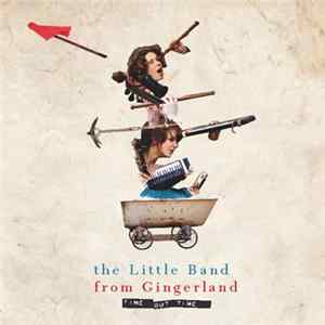 The Little Band From Gingerland - Time Out Time FLAC