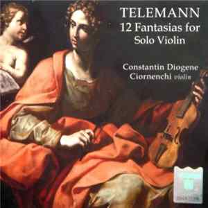 Telemann / Constantin Diogene Ciornenchi - 12 Fantasias For Solo Violin FLAC