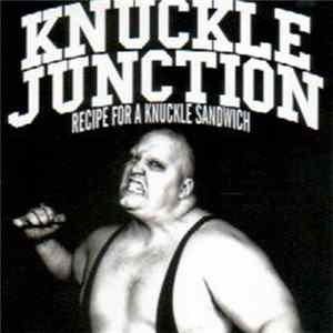 Knuckle Junction - Recipe For A Knucle Sandwich FLAC