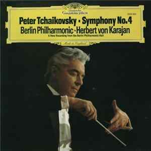 Berlin Philharmonic Orchestra, Herbert von Karajan - Peter Tschaikovsky - Symphony No. 4 FLAC
