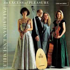 Palladian Ensemble - An Excess Of Pleasure FLAC