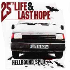 25 Ta Life & Last Hope - Hellbound Split - Live In Sofia FLAC