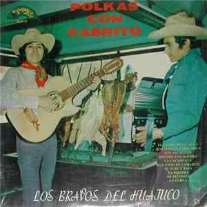 Los Bravos Del Huajuco - Polkas Con Cabrito FLAC