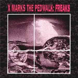 X Marks The Pedwalk - Freaks FLAC