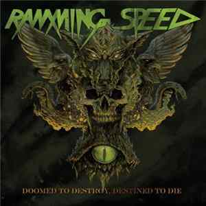 Ramming Speed - Doomed To Destroy, Destined To Die FLAC